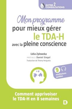 [9782807326798] Mon programme pour mieux gérer le TDA-H avec la pleine conscience