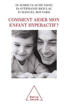 [9782738119698] Comment aider mon enfant hyperactif ?