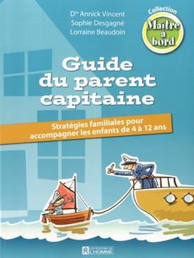 [9782761950824] Guide du parent capitaine