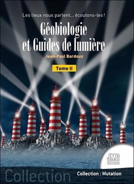 [9782357842281] Géobiologie et Guides de lumière T.2 - Les lieux nous parlent... écoutons-les !