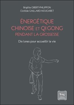 [9782360471065] Energétique chinoise et Qi Gong pendant la grossesse