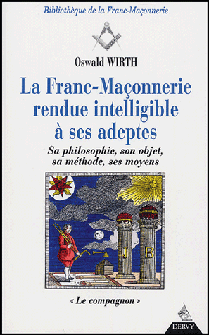 [9782844540133] La Franc-Maçonnerie rendue intelligible à ses adeptes