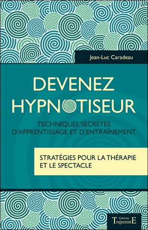 [9782841977598] Devenez hypnotiseur