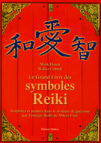 [9782853272506] Le grand livre des symboles Reiki: Symboles et mantra dans le système de guérison par l'énergie Reiki