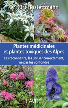 [9782828917593] Les plantes médicinales et toxiques des Alpes