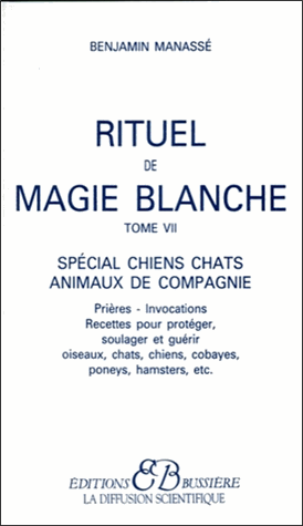 [9782850902000] Rituel de magie blanche. Tome 7, Spécial chiens, chats, animaux de compagnie