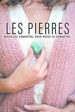 [9782849336113] Les pierres, mieux les connaître, pour mieux se connaître