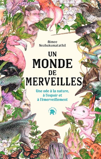 [9782017159605] Un monde de merveilles : une ode à la nature, à l'espoir et à l'émerveillement
