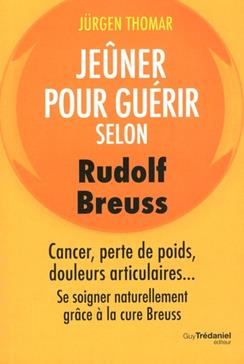 [9782813215284] Jeûner pour guérir selon Rudolph Breuss