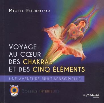 [9782813215796] Voyage au coeur des chakras et des cinq éléments