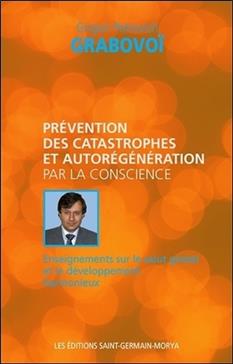 [9782923568294] Prévention des catastrophes et autorégénération par la conscience