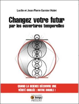 [9782351850039] Changez votre futur par les ouvertures temporelles