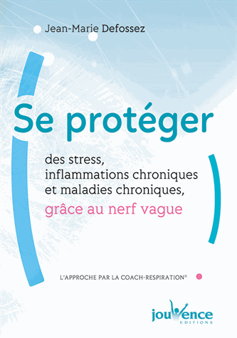 [9782889530717] Se protéger des stress, inflammations chroniques et maladies chroniques grâce au nerf vague