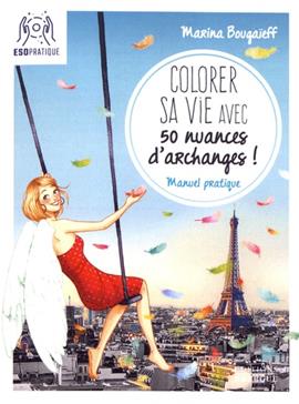 [9782361883010] Colorer sa vie avec 50 nuances d'archanges !