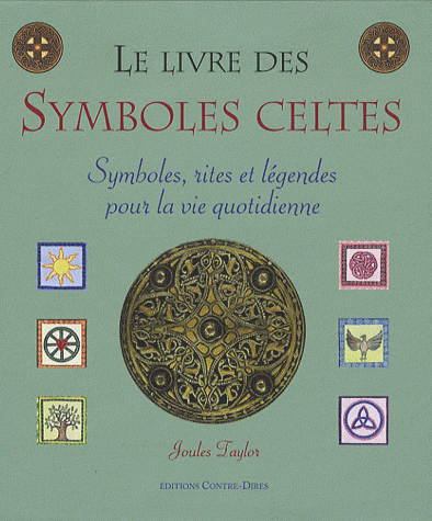 [9782849330777] Le livre des symboles celtes: Symboles, rites et légendes pour la vie quotidienne
