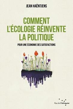 [9782374252186] Comment l'écologie réinvente la politique