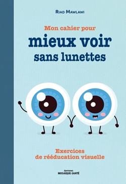 [9782849391747] Mon cahier pour mieux voir sans lunettes
